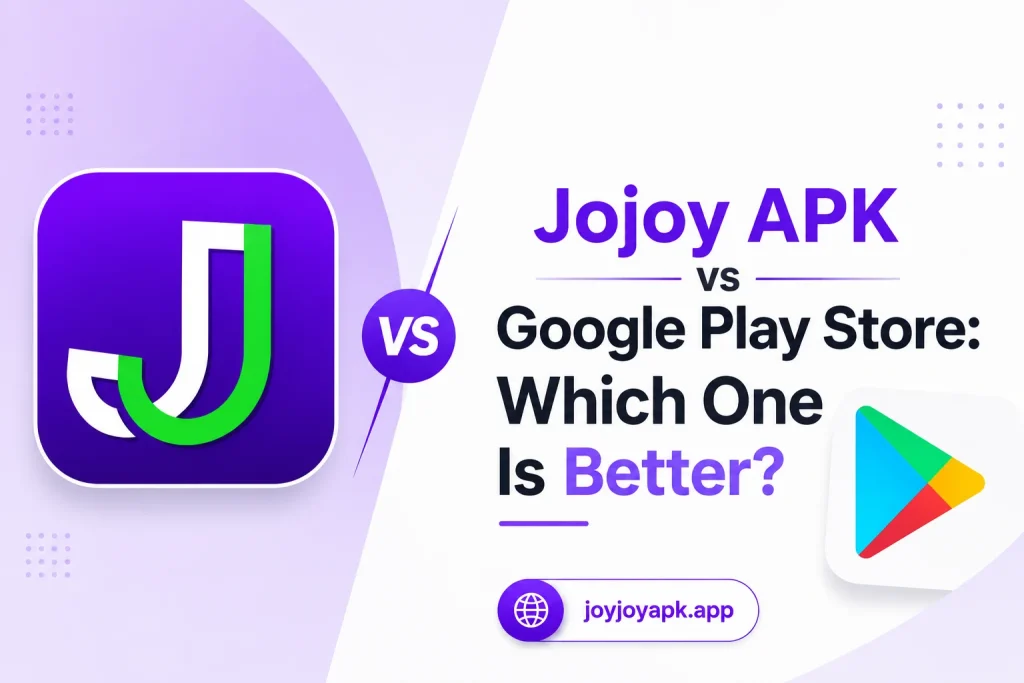 Jojoy APK vs Google Play Store: Which One Is Better?